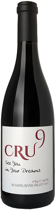 2015 CRU 9 “SEE YOU IN YOUR DREAMS” RUSSIAN RIVER PINOT NOIR