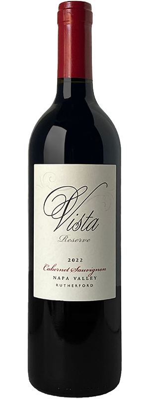 2022 VISTA RESERVE RUTHERFORD CABERNET SAUVIGNON
